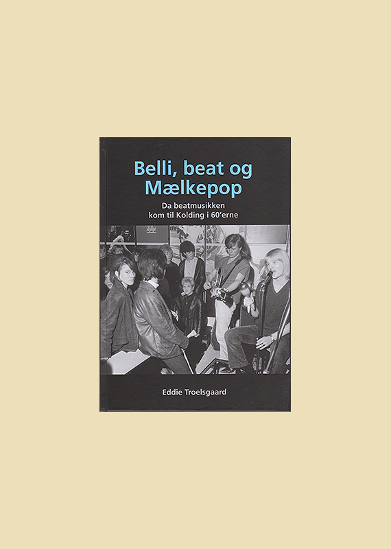 Belli, Beat og M�lkepop - af Eddie Troelsgaard