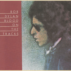 Bob Dylan - Blood On The Tracks