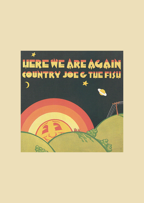 Country Joe & The Fish: Here We Are Again