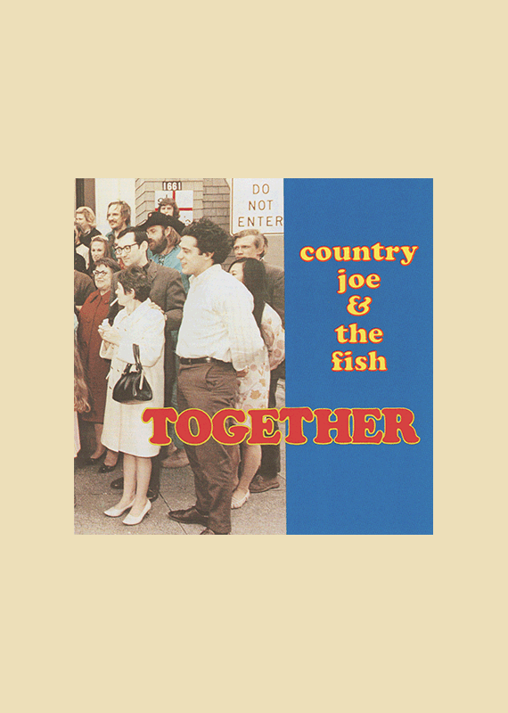 Country Joe & The Fish: TOGETHER