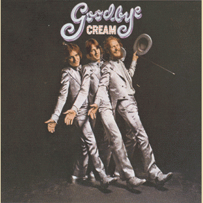 Cream: Goodbye
