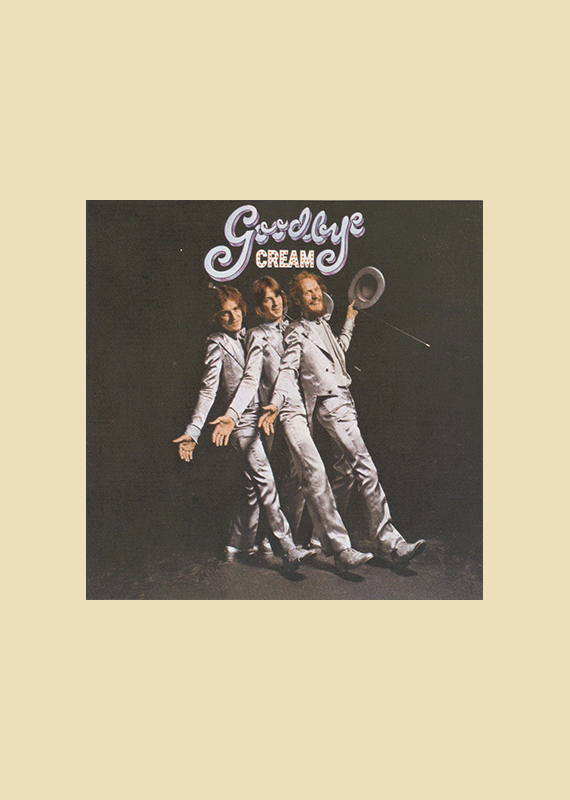 Cream: Goodbye
