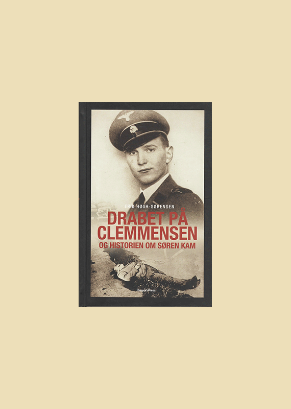 Drabet p� Clemmensen og Historien om S�ren Kam - Erik H�gh-S�rensen