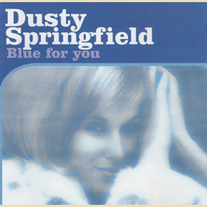 Dusty Springfield: Blue For You