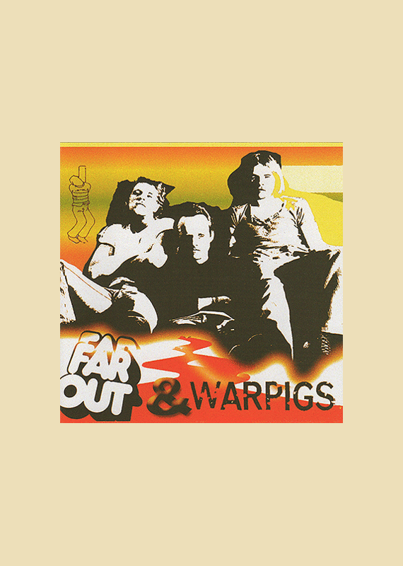 FAR OUT: Far Out & Warpigs