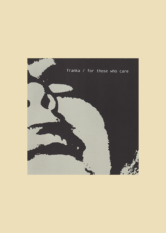 Franka: For those who care