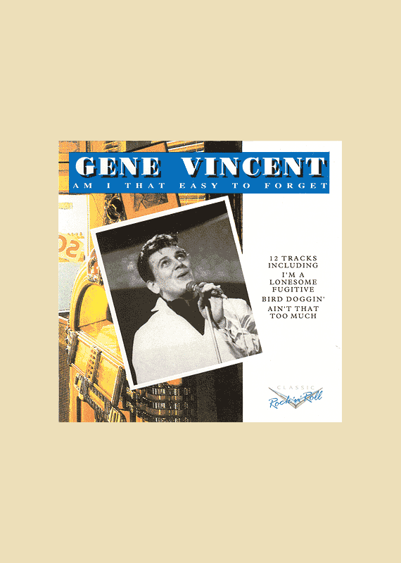 Gene Vincent: Am I That Easy To forget