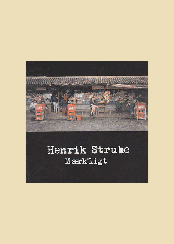 Henrik Strube: M�rk�ligt