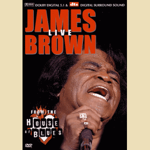James Brown LIVE From the House Of Blues