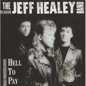 Jeff Healey: Hell To Pay