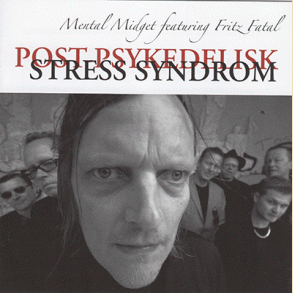 Mental Midget: Fritz Fatal - Post Psycedelisk Stress Syndrom