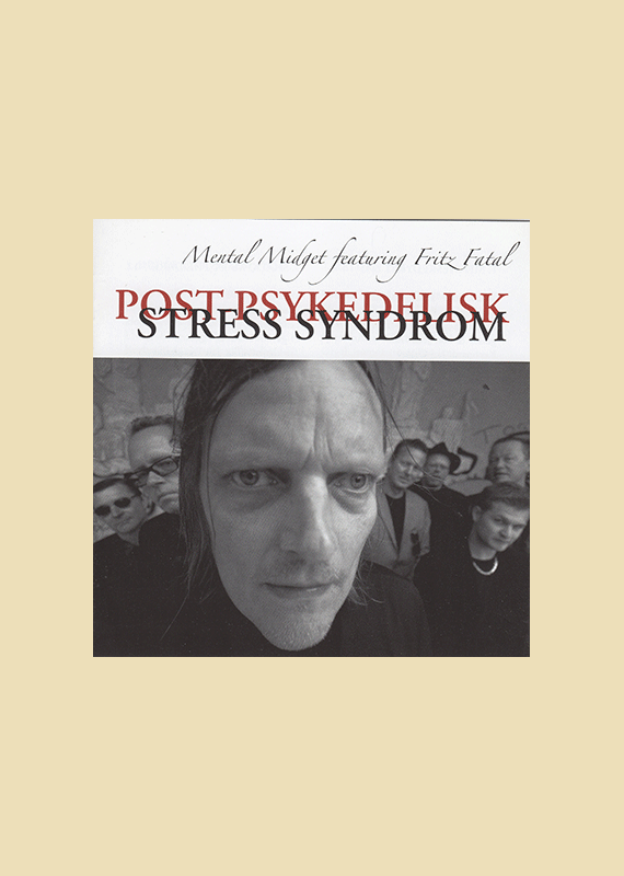 Mental Midget: Fritz Fatal - Post Psycedelisk Stress Syndrom