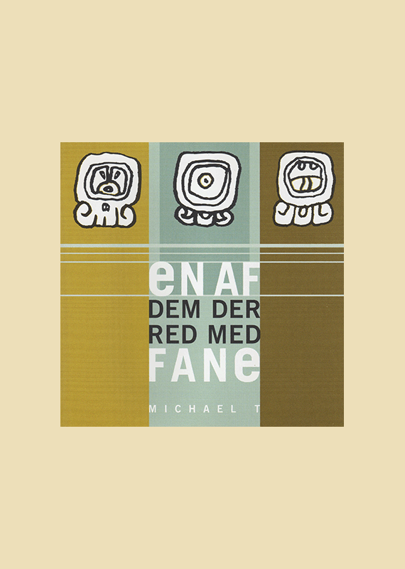Michael T: En Af Dem Der Red Med Fane