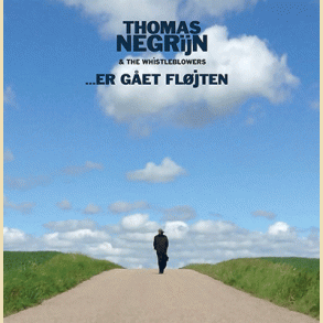 Thomas Negrijn & The Whistleblowers: Er G�et Fl�jten.