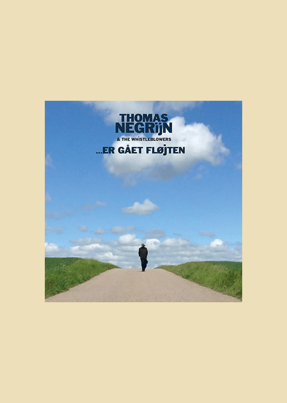 Thomas Negrijn & The Whistleblowers: Er G�et Fl�jten.