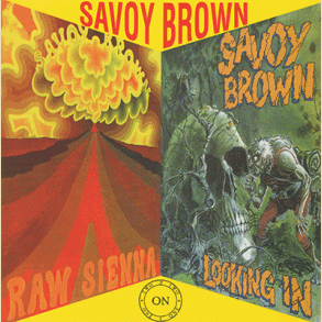 Savoy Brown - Raw Sienna & Looking In