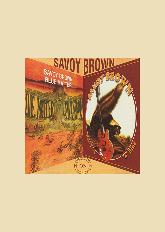 Savoy Brown: Blue Matter og Raw Live 'n' Blue