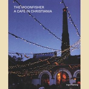 The Moonfisher - a Caf� in Christiania - af Inger S�lling.