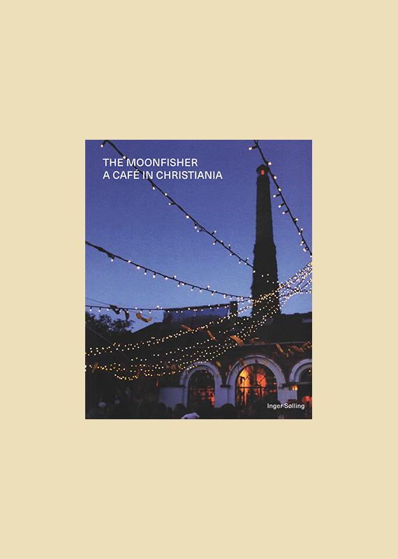 The Moonfisher - a Caf� in Christiania - af Inger S�lling.