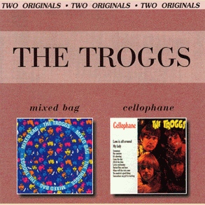 The Troggs: Mixed Bag / Cellophane