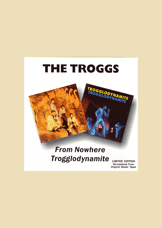 The Troggs: From Nowhere / Trogglodynamite