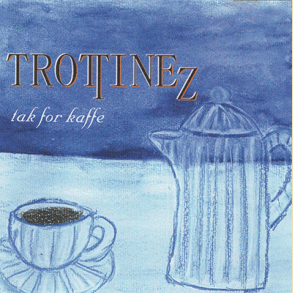 Trottinez: Tak For Kaffe