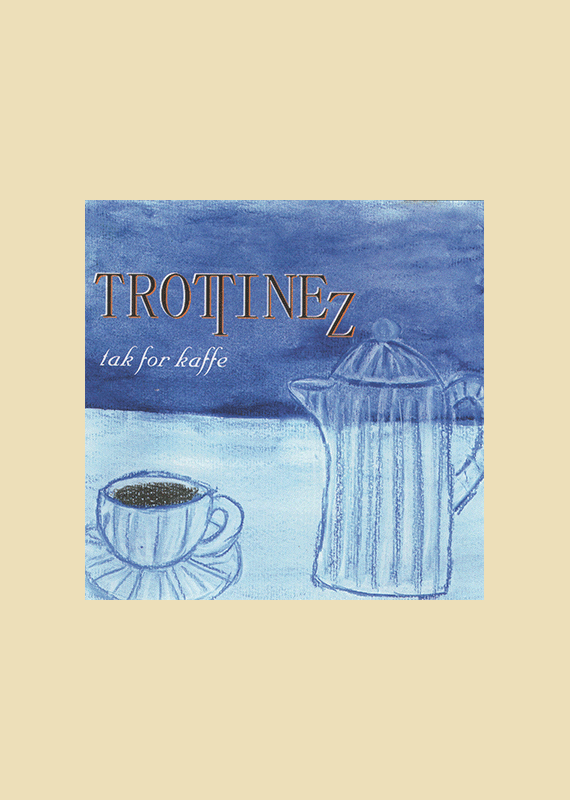 Trottinez: Tak For Kaffe
