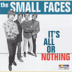 Small Faces: It's All Or Nothing