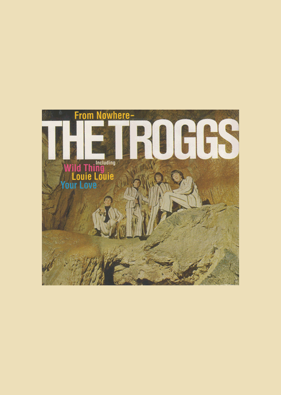 The Troggs: From Nowhere