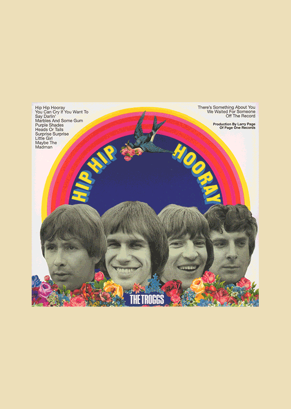 The Troggs: Hip Hip Hooray