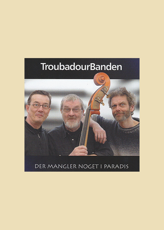 Troubadurbanden: Der Mangler Noget I Paradis