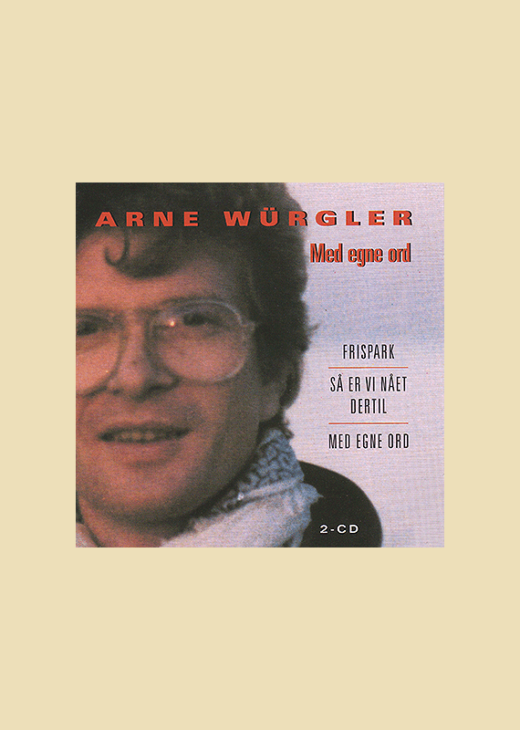 Arne Wurgler: Med Egne Ord (2CD)